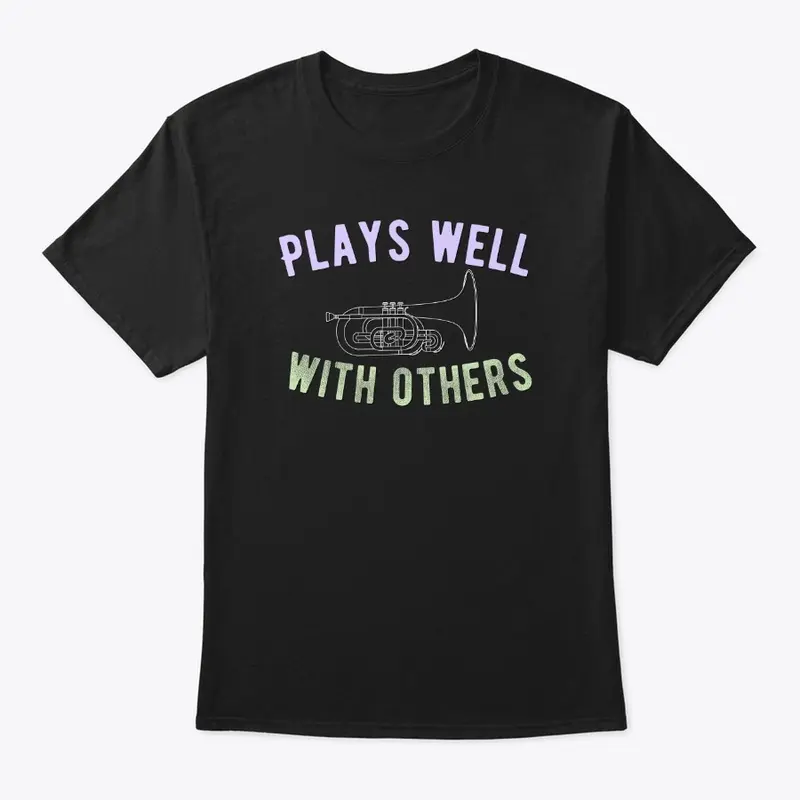 [$15+] Plays Well With Others-Mellophone